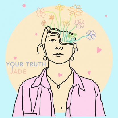 Songbird Productions | JADE | Your Truth