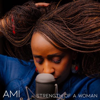 Songbird Productions | Ami | Strength Of A Woman