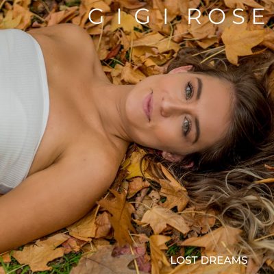 Songbird Productions | GIGI Rose | Lost Dreams