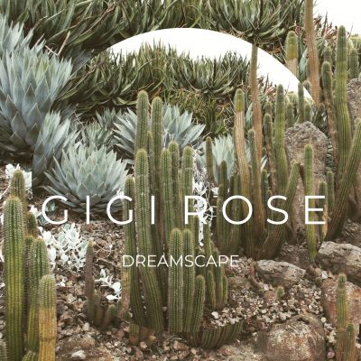 GIGI Rose | Dreamscape | Songbird Productions
